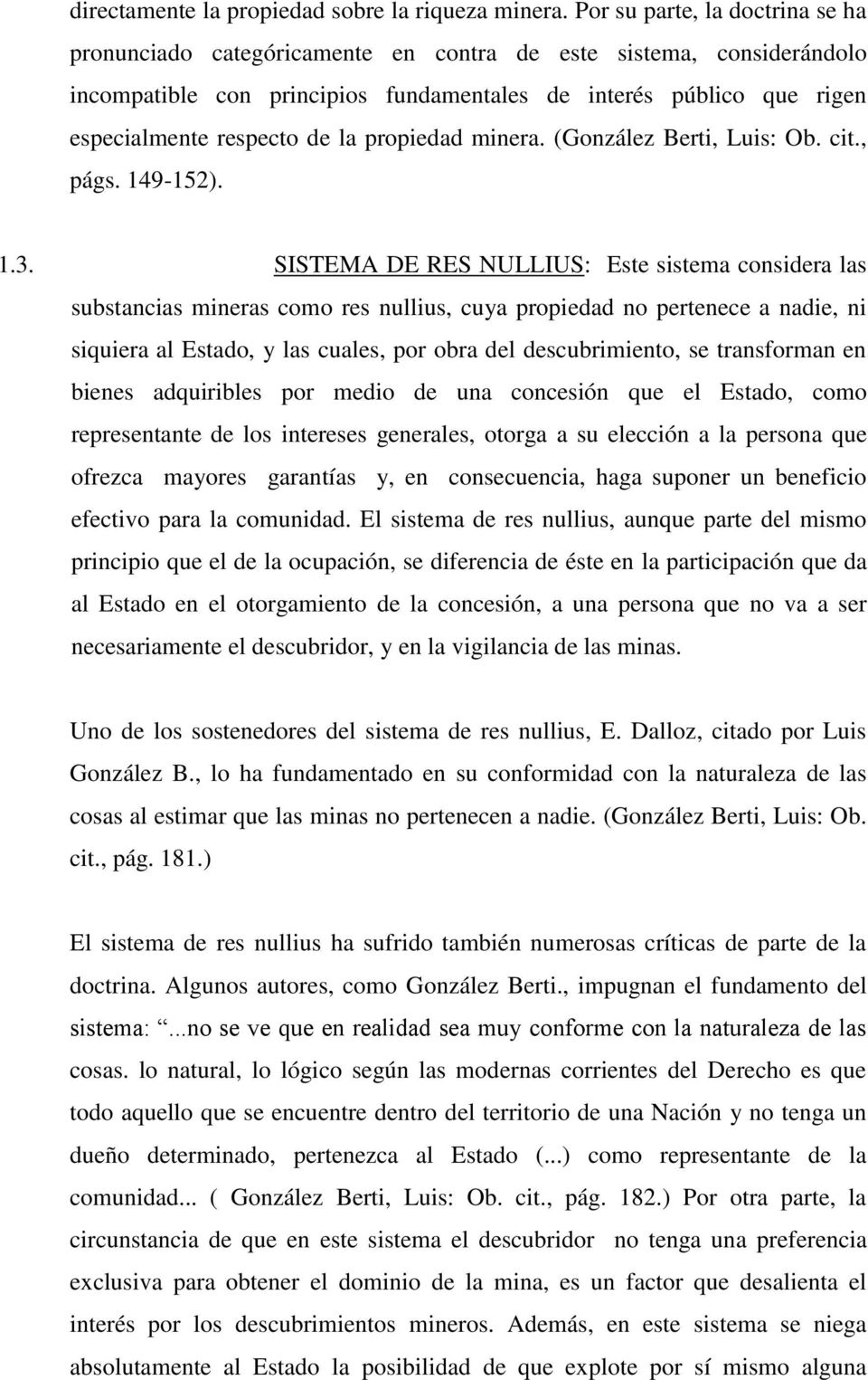 la propiedad minera. (González Berti, Luis: Ob. cit., págs. 149-152). 1.3.