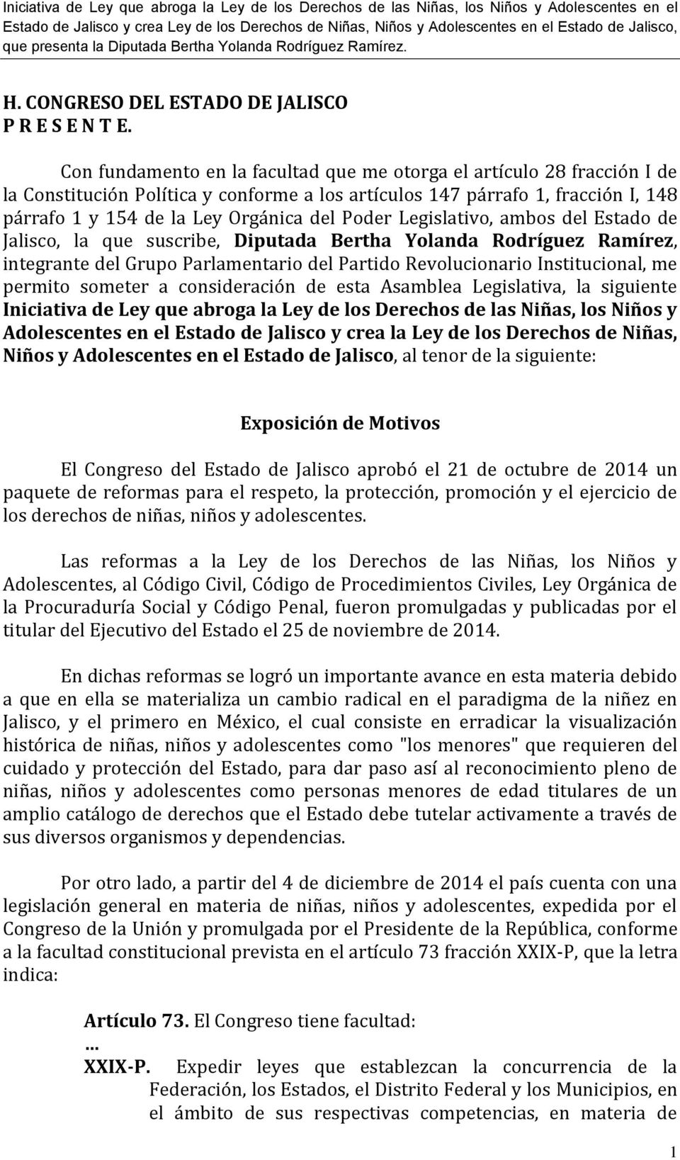 Poder Legislativo, ambos del Estado de Jalisco, la que suscribe, Diputada Bertha Yolanda Rodríguez Ramírez, integrante del Grupo Parlamentario del Partido Revolucionario Institucional, me permito