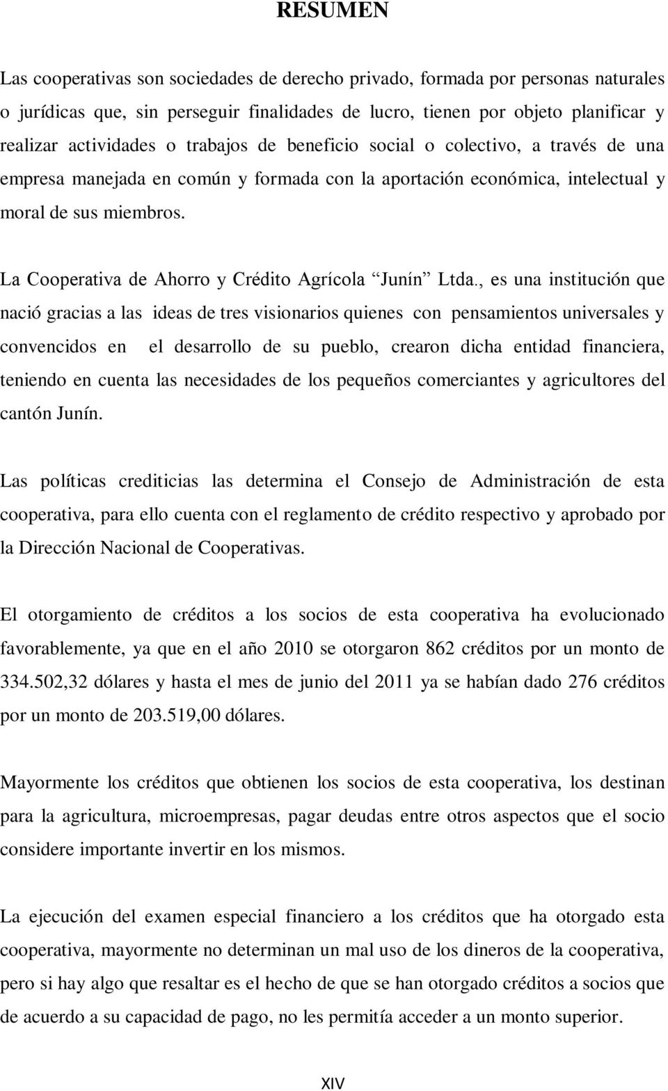 La Cooperativa de Ahorro y Crédito Agrícola Junín Ltda.