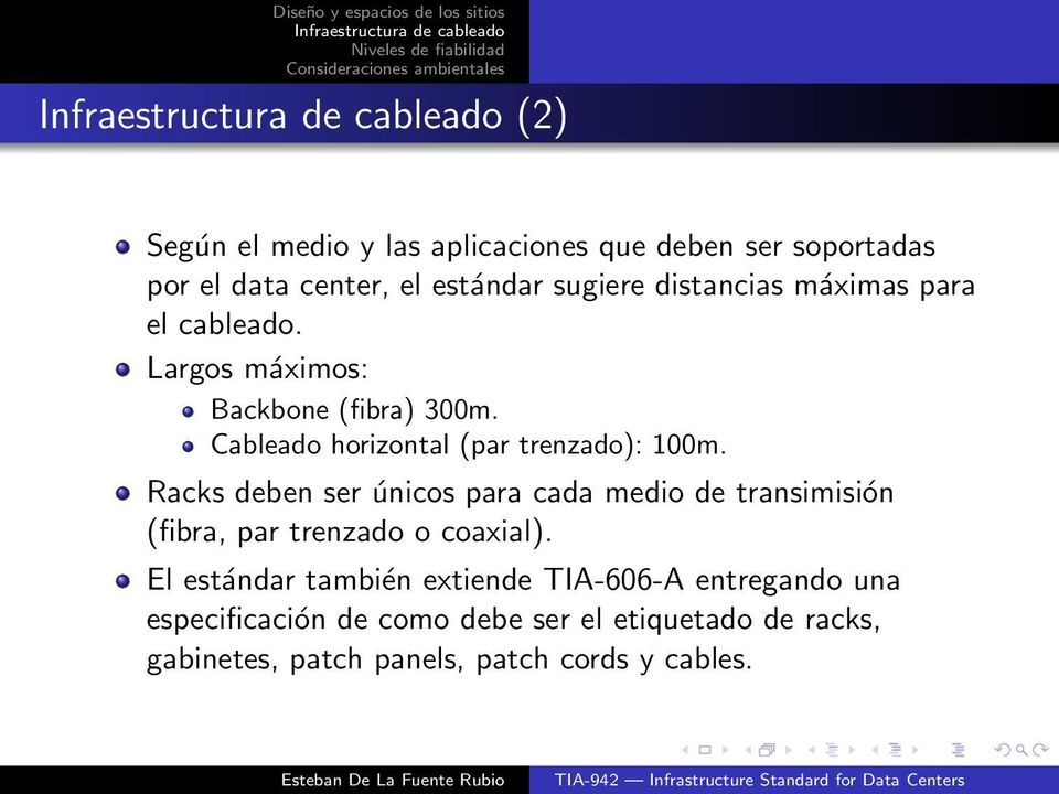 Racks deben ser únicos para cada medio de transimisión (fibra, par trenzado o coaxial).