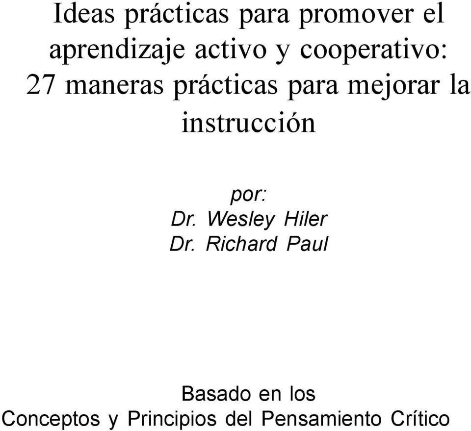 instrucción por: Dr. Wesley Hiler Dr.