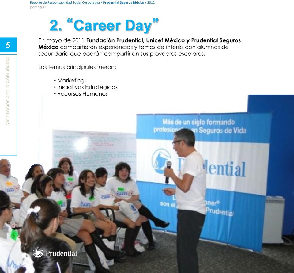 Career Day En mayo de 2011 Fundación Prudential, Unicef México y Prudential Seguros México compartieron