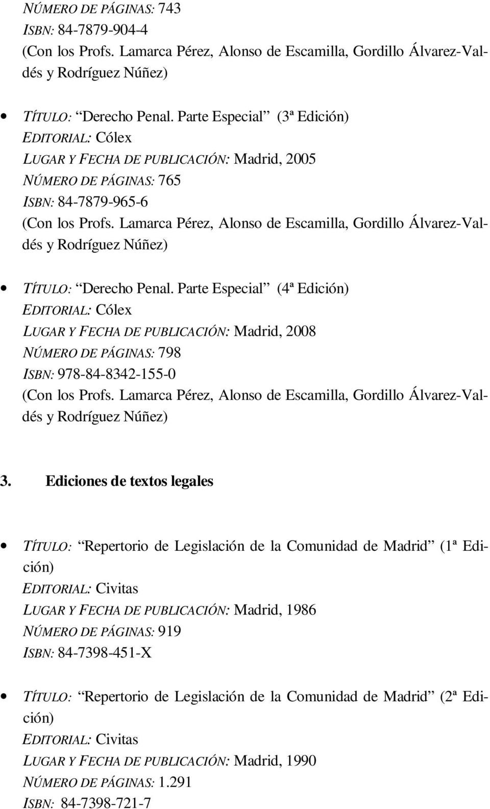 Lamarca Pérez, Alonso de Escamilla, Gordillo Álvarez-Valdés y Rodríguez Núñez) Derecho Penal.