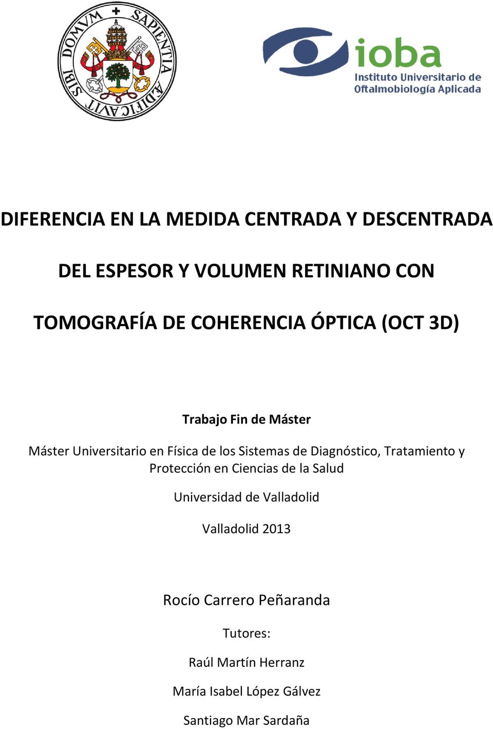Diagnóstico, Tratamiento y Protección en Ciencias de la Salud Universidad de Valladolid Valladolid