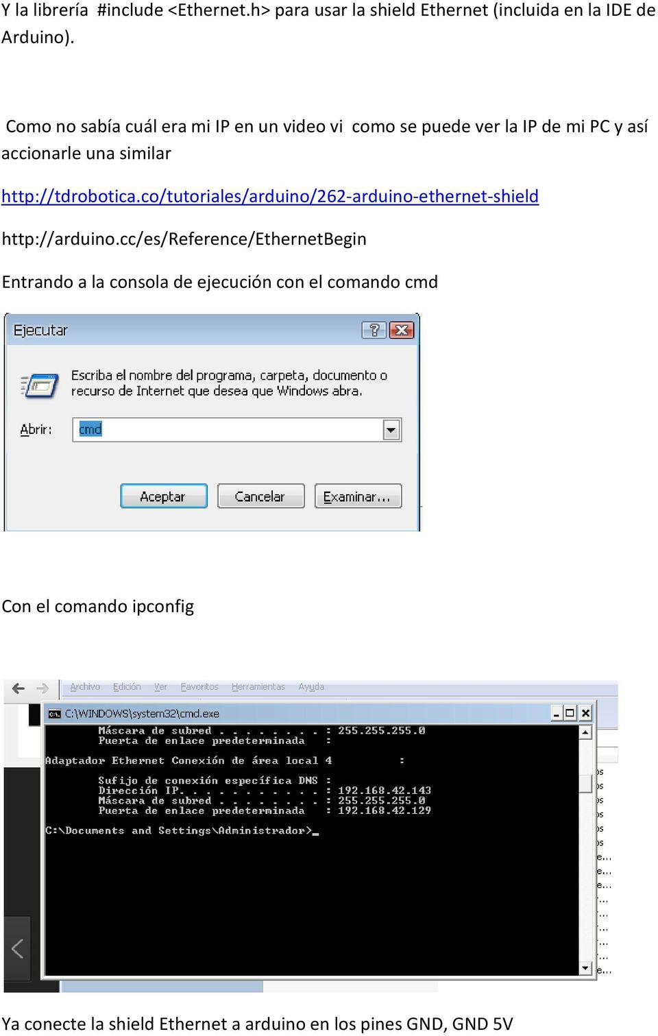 http://tdrobotica.co/tutoriales/arduino/262-arduino-ethernet-shield http://arduino.