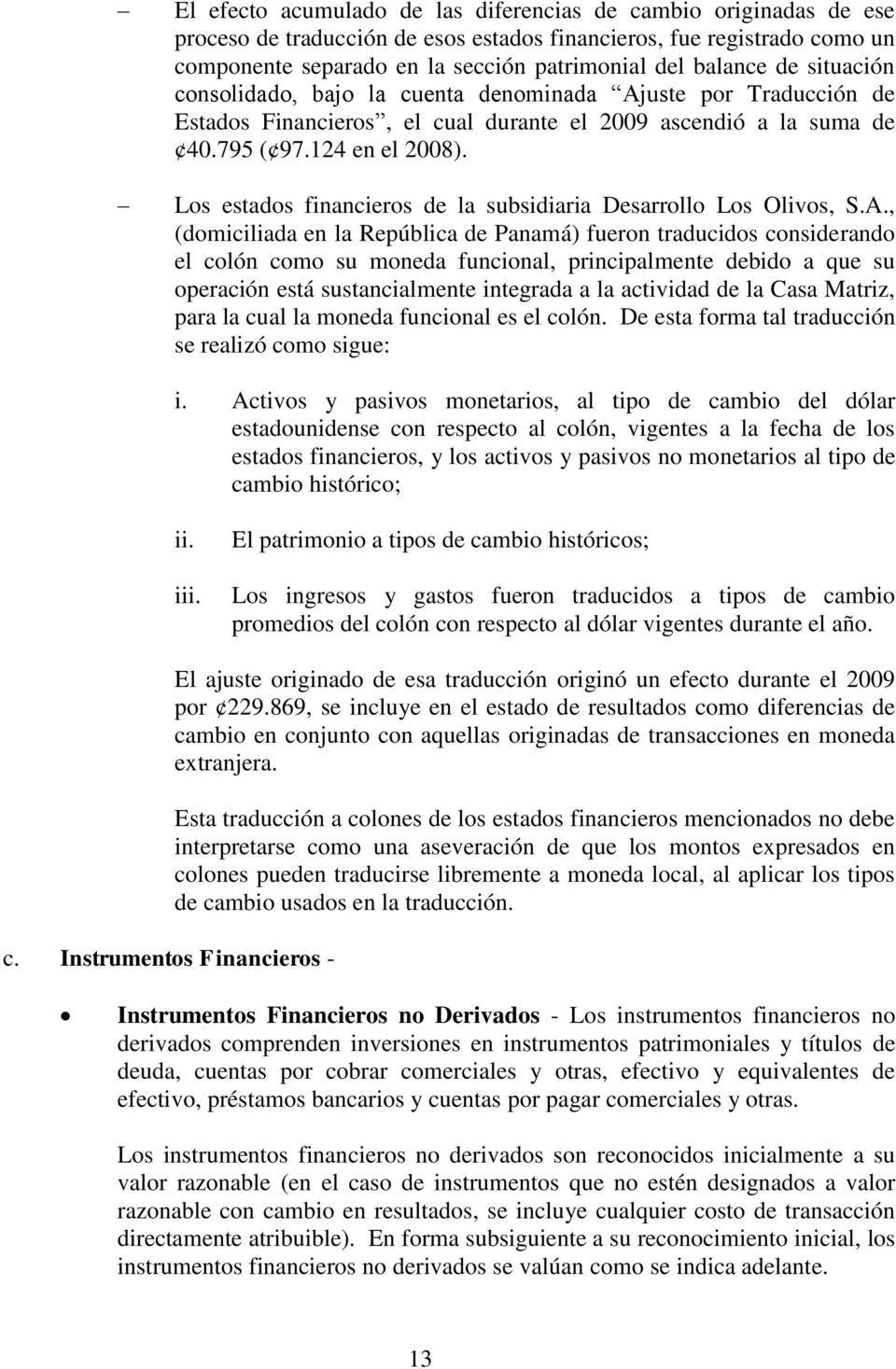 Los estados financieros de la subsidiaria Desarrollo Los Olivos, S.A.