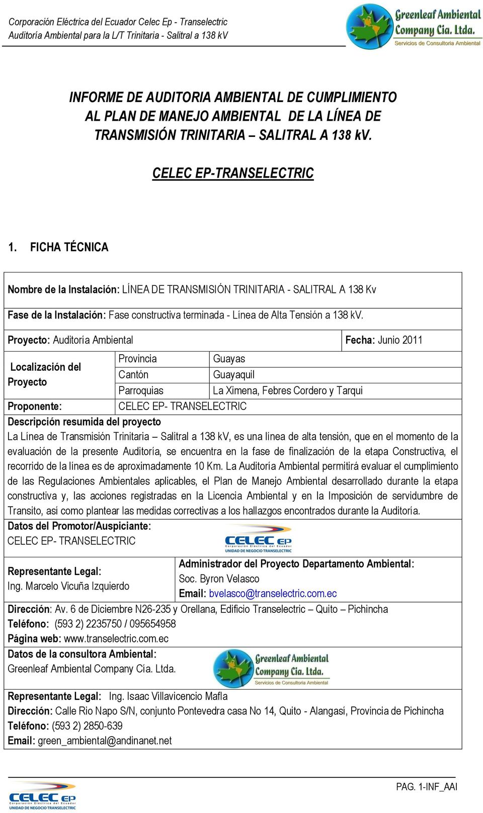 Proyecto: Auditoría Ambiental Fecha: Junio 2011 Provincia Guayas Localización del Cantón Guayaquil Proyecto Parroquias La Ximena, Febres Cordero y Tarqui Proponente: CELEC EP- TRANSELECTRIC