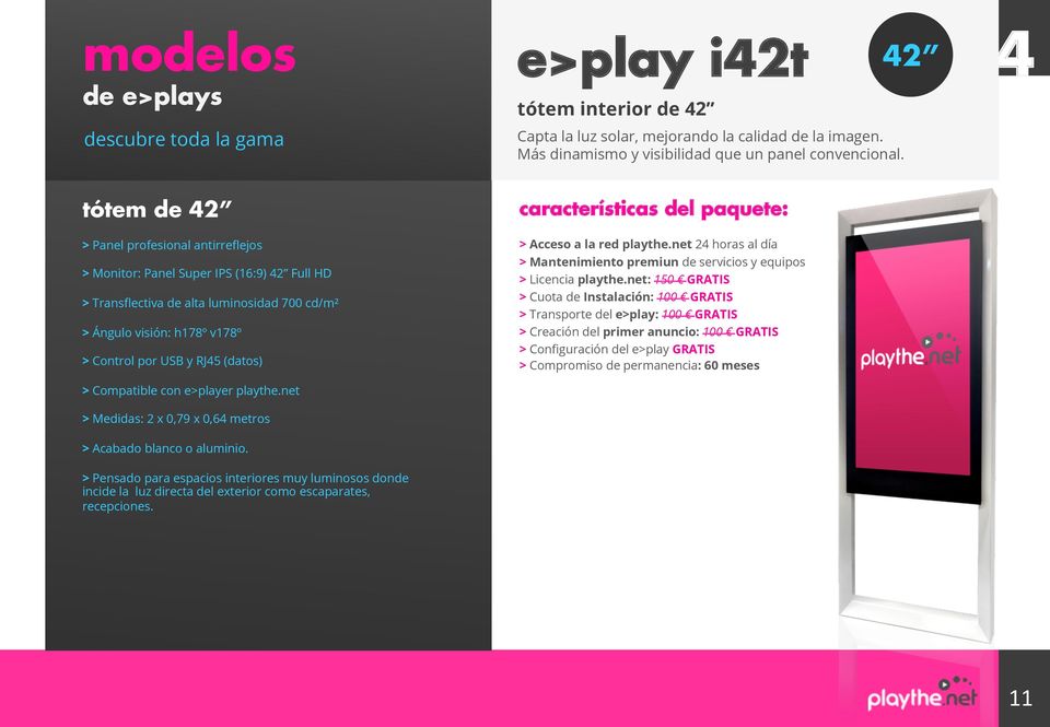 Compatible con e>player playthe.net > Medidas: 2 x 0,79 x 0,6 metros > Acabado blanco o aluminio.