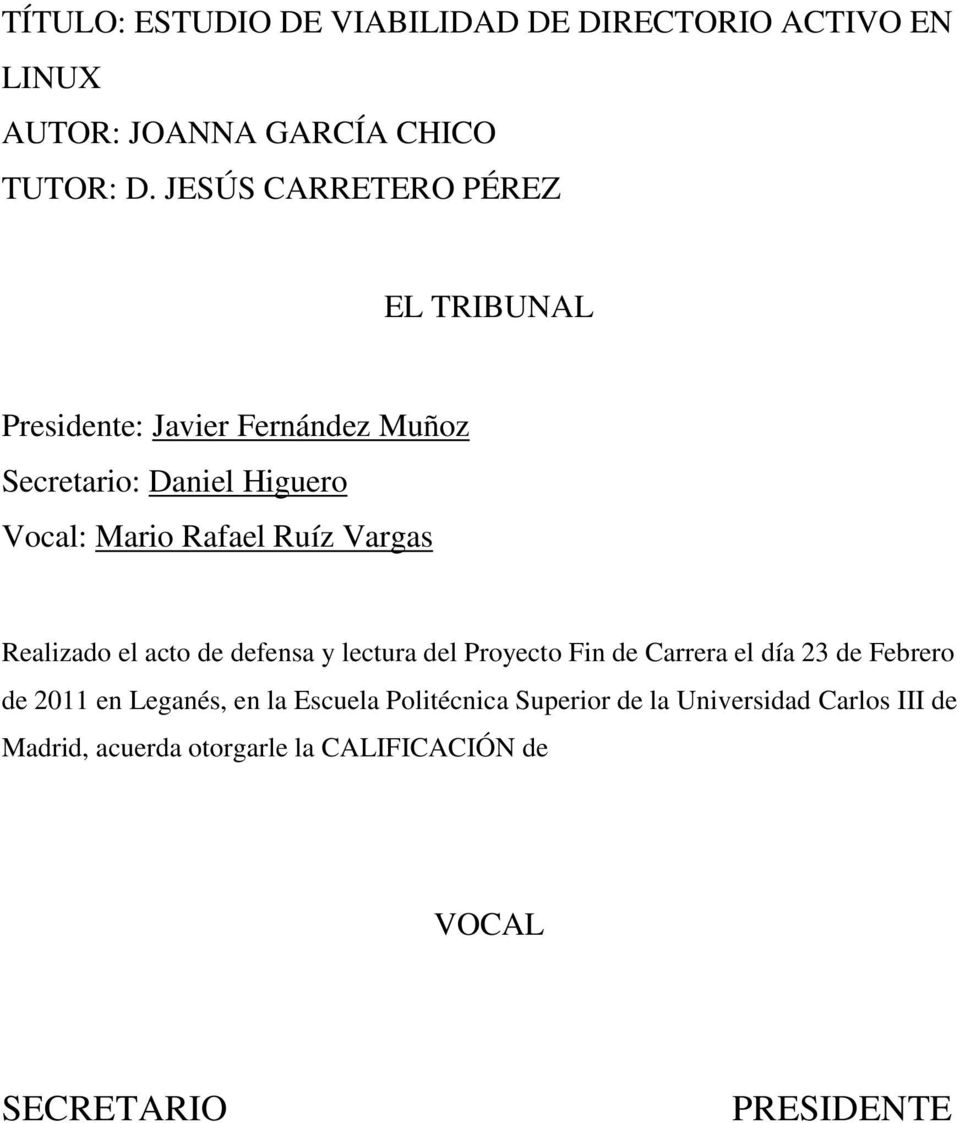 Ruíz Vargas Realizado el acto de defensa y lectura del Proyecto Fin de Carrera el día 23 de Febrero de 2011 en
