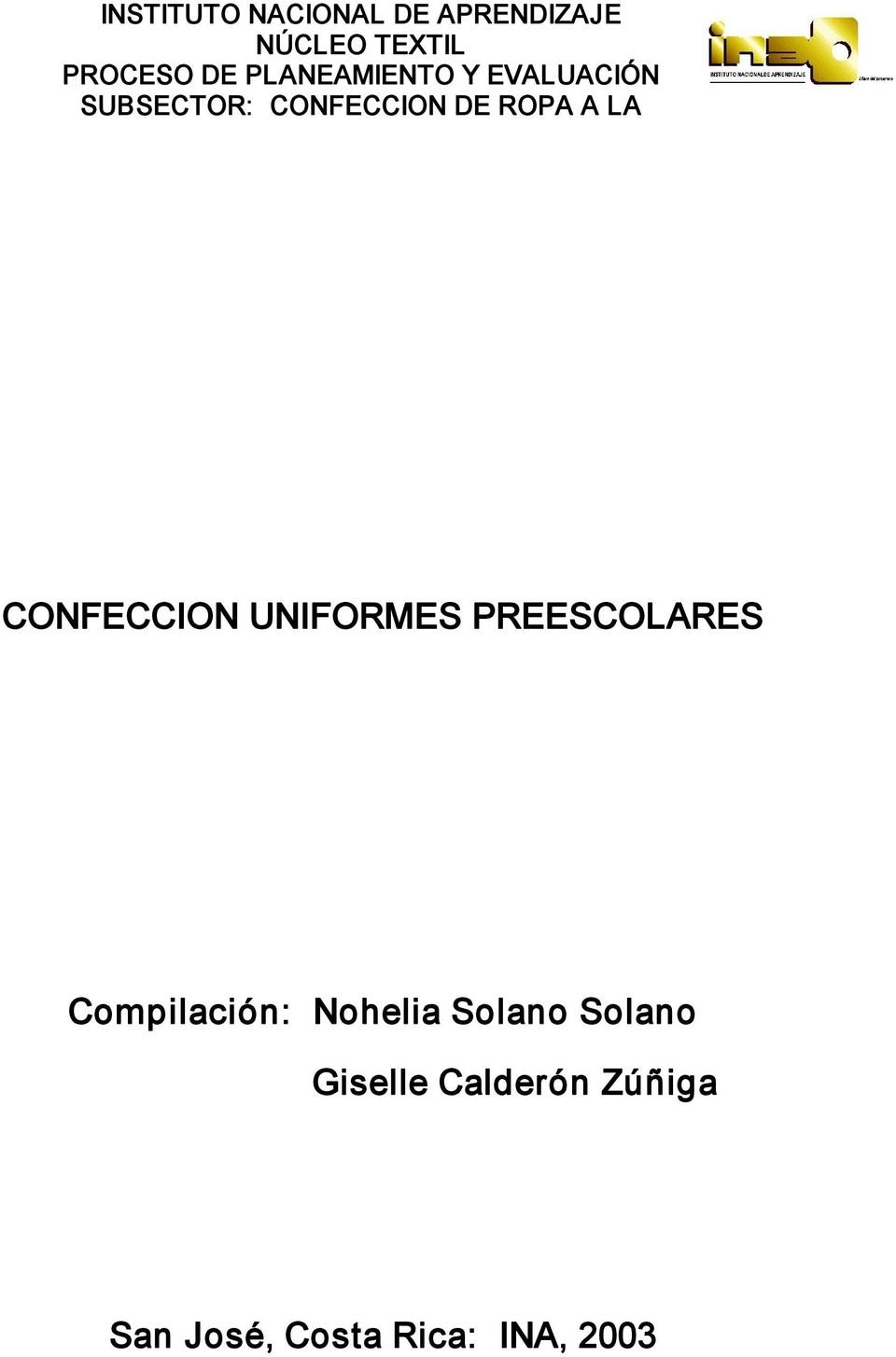 MEDIDA CONFECCION UNIFORMES PREESCOLARES Compilación: Nohelia