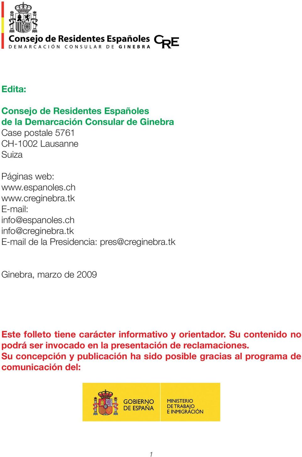 tk E-mail de la Presidencia: pres@creginebra.