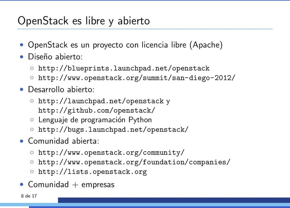 net/openstack y http://github.com/openstack/ Lenguaje de programación Python http://bugs.launchpad.