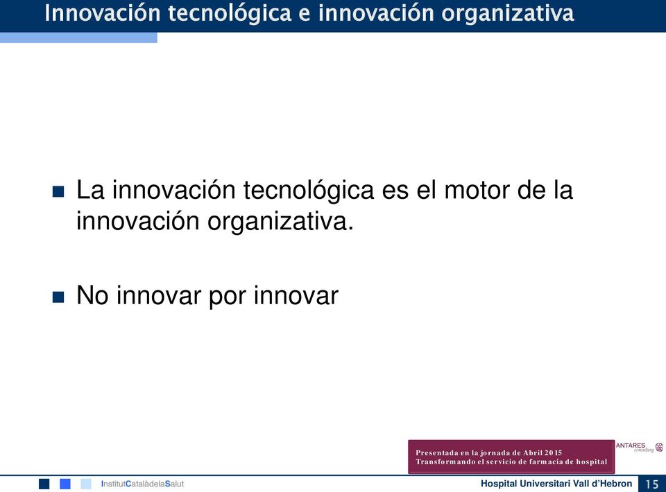 motor de la innovación organizativa.
