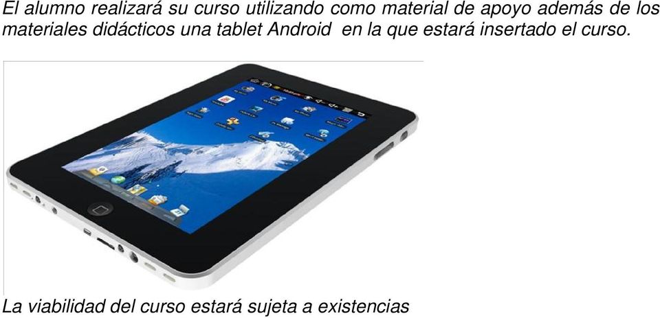 didácticos una tablet Android en la que estará