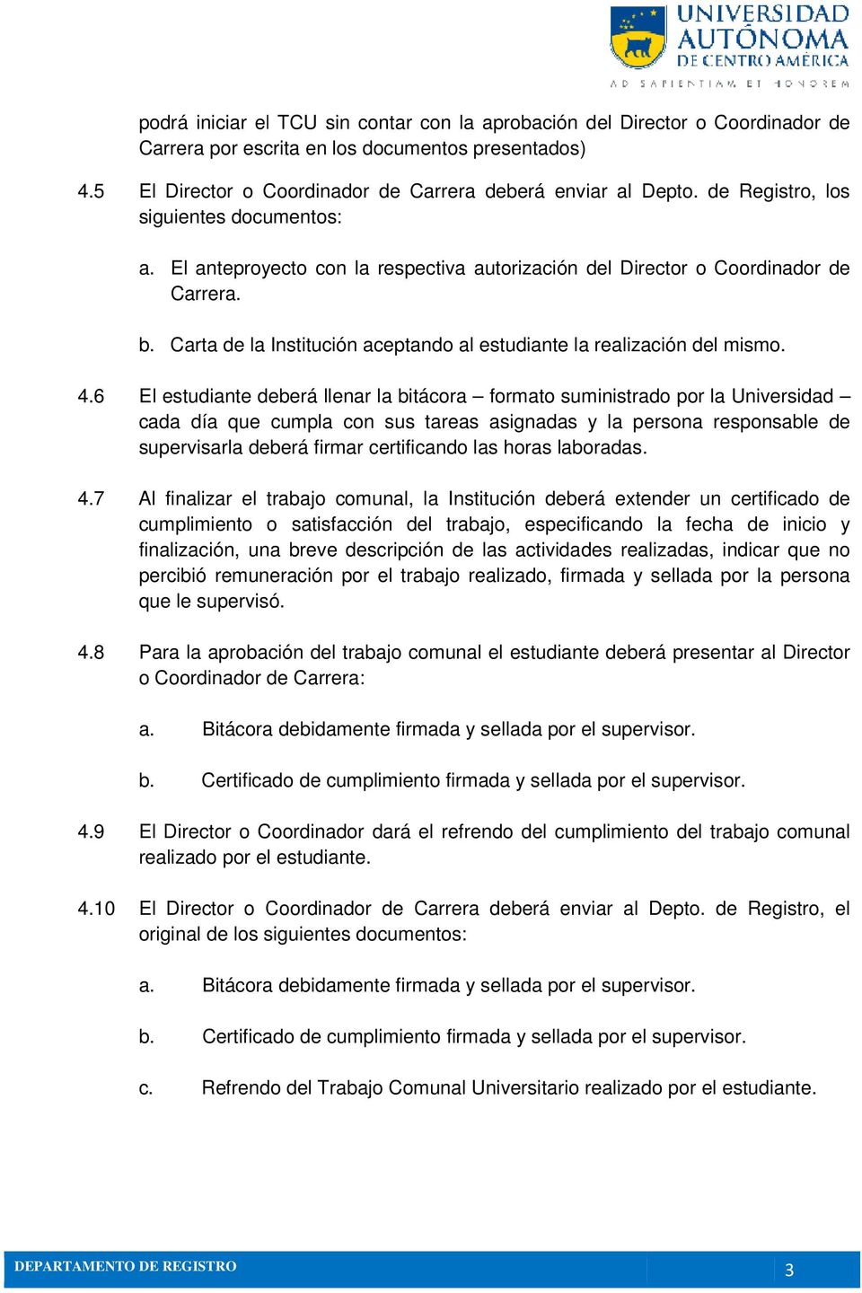 Carta de la Institución aceptando al estudiante la realización del mismo. 4.