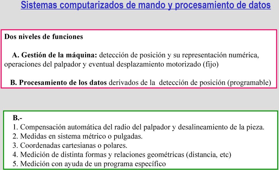 Procesamiento de los datos derivados de la detección de posición (programable) B.1.