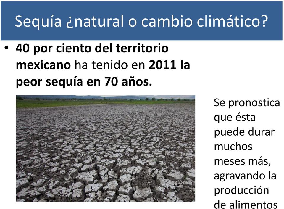 2011 la peor sequía en 70 años.