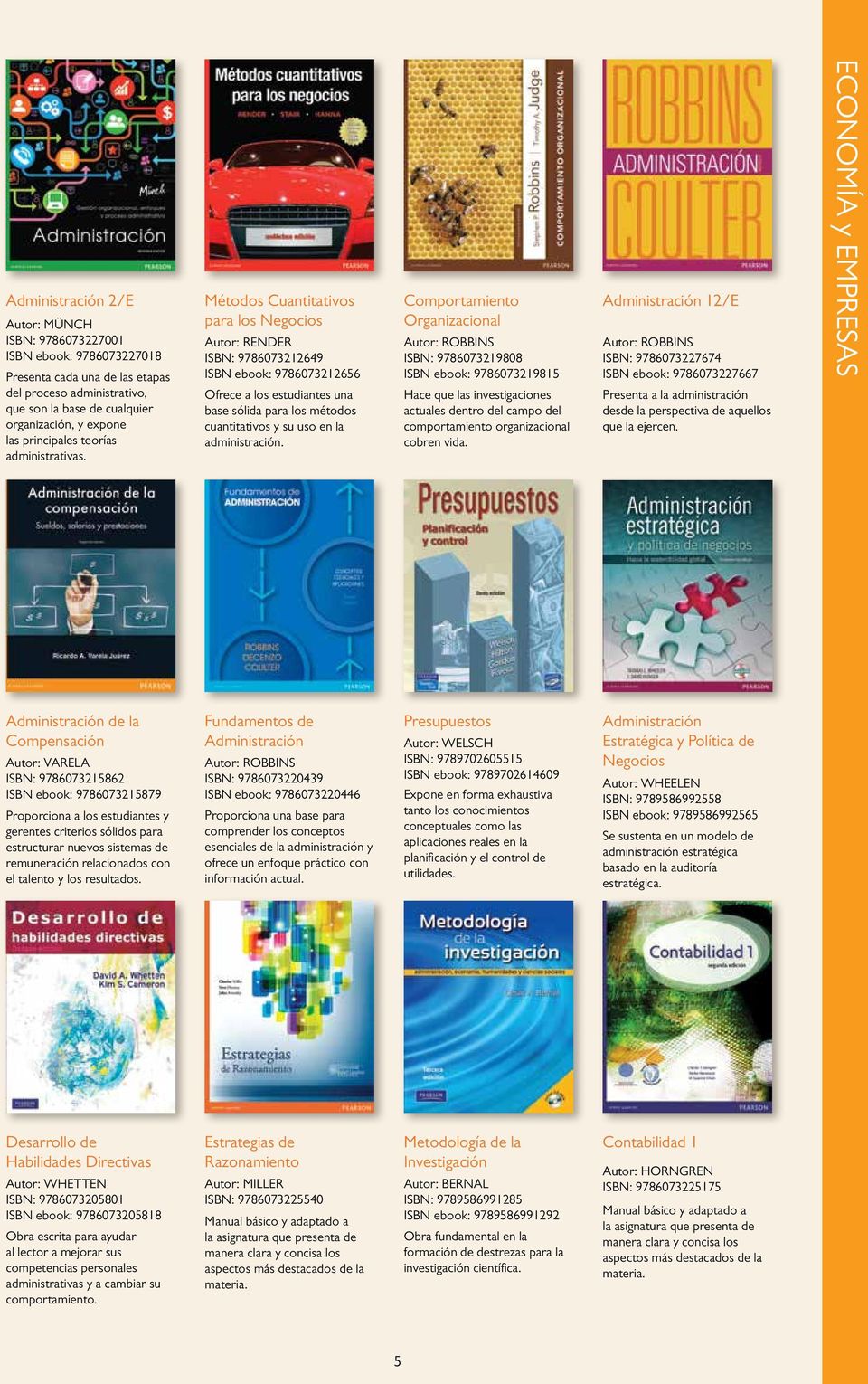 Métodos Cuantitativos para los Negocios Autor: RENDER ISBN: 9786073212649 ISBN ebook: 9786073212656 Ofrece a los estudiantes una base sólida para los métodos cuantitativos y su uso en la