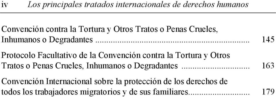 .. 145 Protocolo Facultativo de la Convención contra la Tortura y Otros .