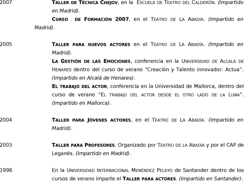 LA GESTIÓN DE LAS EMOCIONES, conferencia en la UNIVERSIDAD DE ALCALÁ DE HENARES dentro del curso de verano Creación y Talento innovador: Actua. (Impartido en Alcalá de Henares).