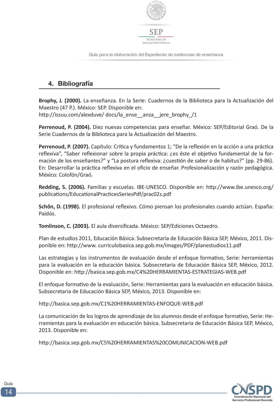 De la Serie Cuadernos de la Biblioteca para la Actualización del Maestro. Perrenoud, P. (2007).