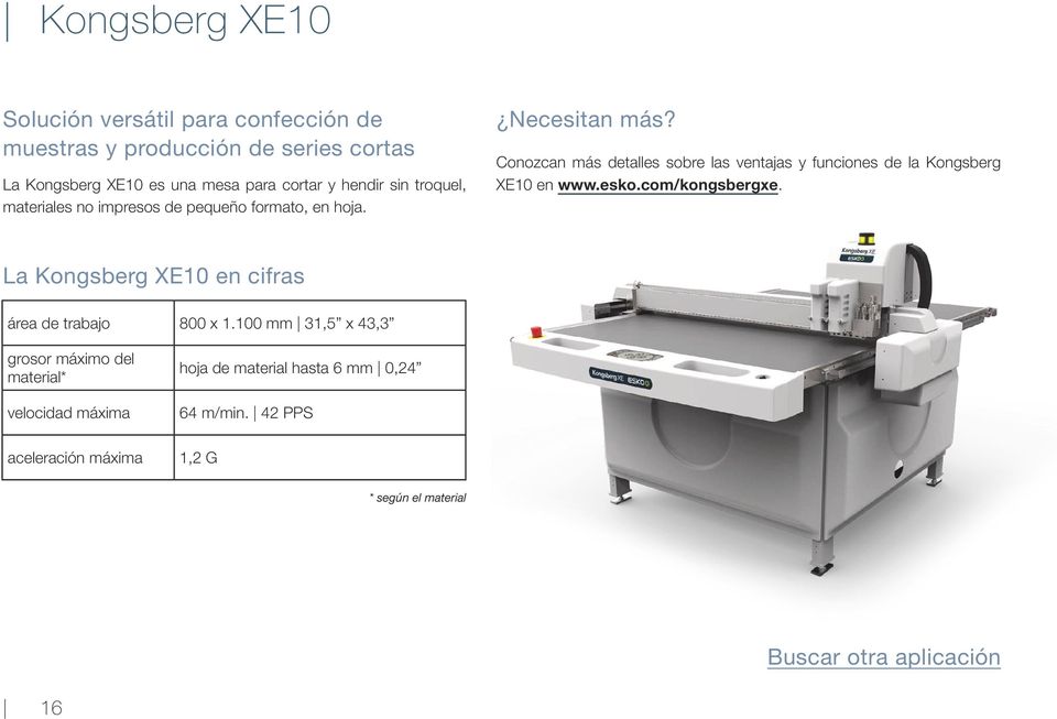 Conozcan más detalles sobre las ventajas y funciones de la Kongsberg XE10 en www.esko.com/kongsbergxe.
