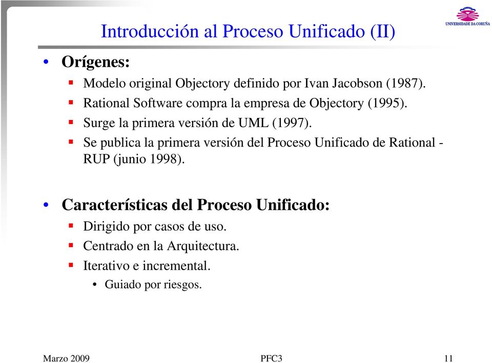 Se publica la primera versión del Proceso Unificado de Rational - RUP (junio 1998).