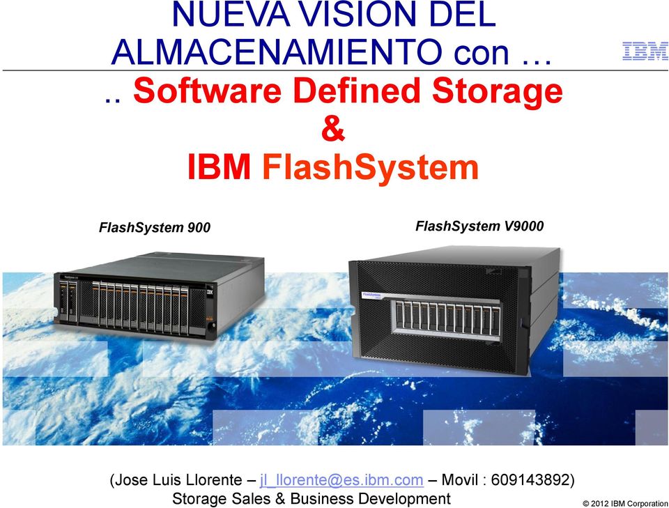 900 FlashSystem V9000 (Jose Luis Llorente jl_llorente@es.