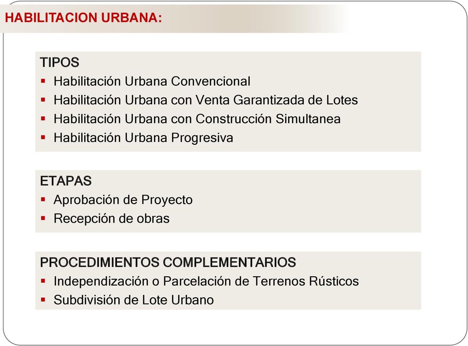 Habilitación Urbana Progresiva ETAPAS Aprobación de Proyecto Recepción de obras