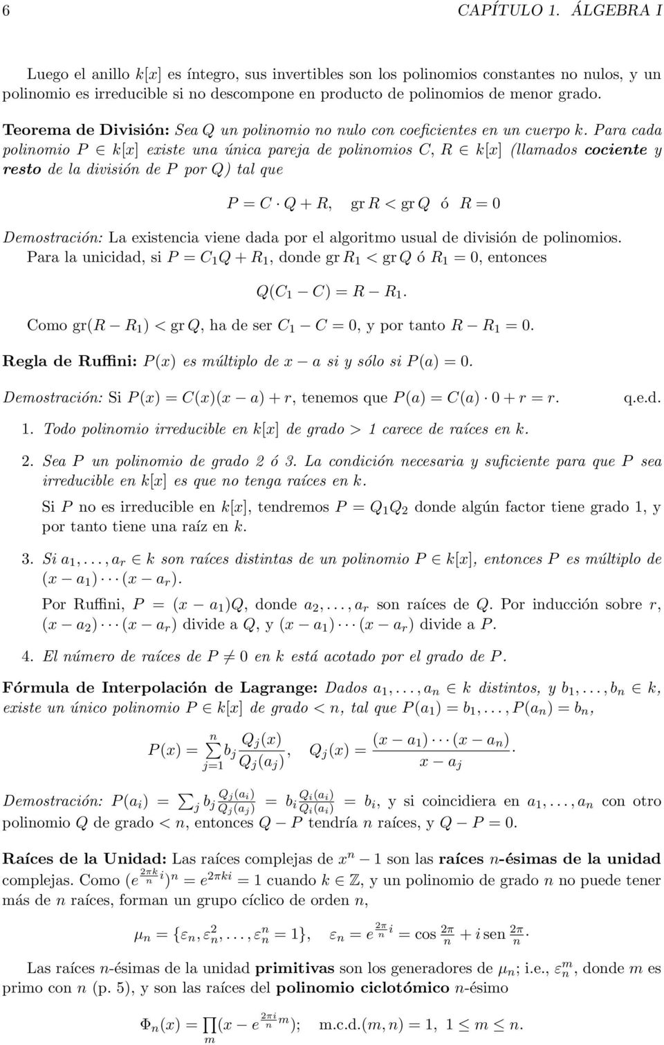Teorema de División: Sea Q un polinomio no nulo con coeficientes en un cuerpo k.
