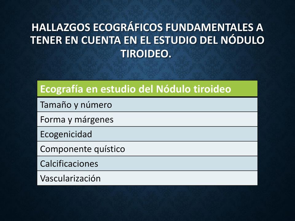 Ecografía en estudio del Nódulo tiroideo Tamaño y número