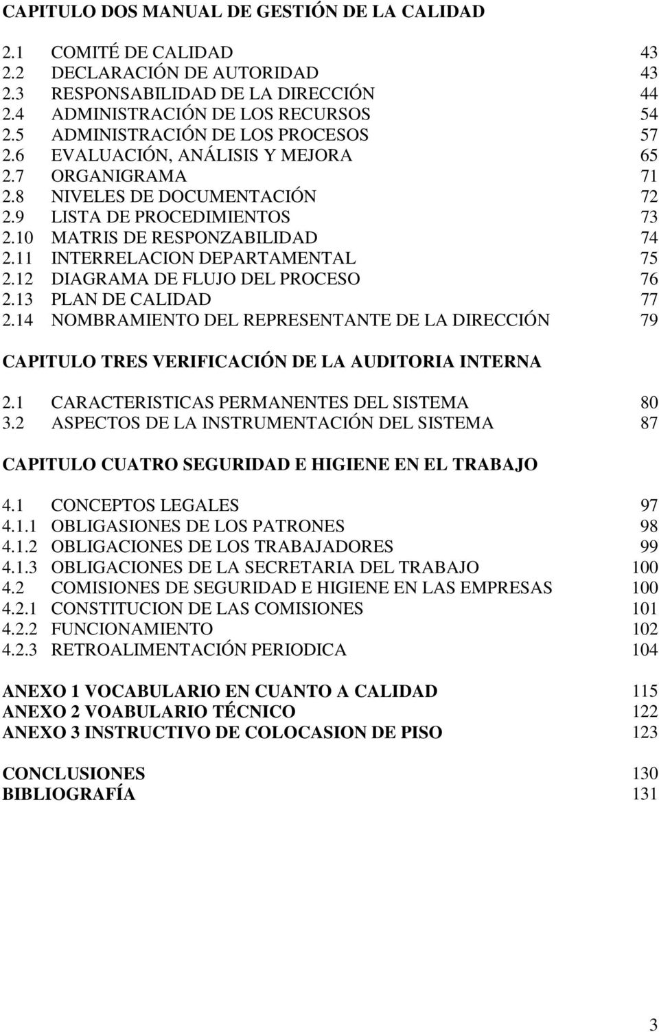 11 INTERRELACION DEPARTAMENTAL 75 2.12 DIAGRAMA DE FLUJO DEL PROCESO 76 2.13 PLAN DE CALIDAD 77 2.