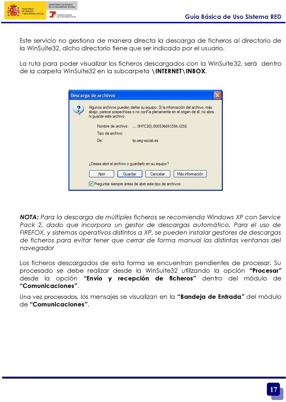 NOTA: Para la descarga de múltiples ficheros se recomienda Windows XP con Service Pack 2, dado que incorpora un gestor de descargas automático.