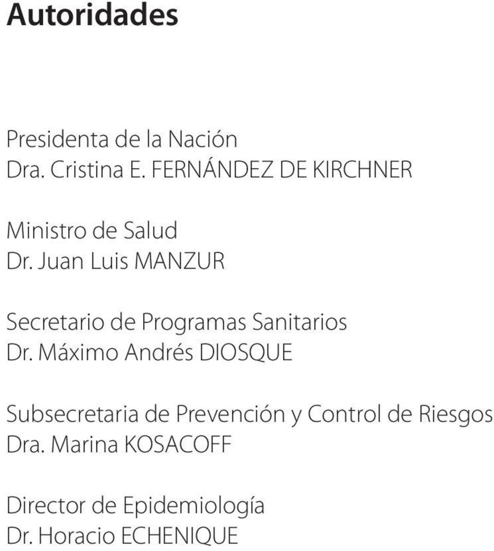 Juan Luis MANZUR Secretario de Programas Sanitarios Dr.