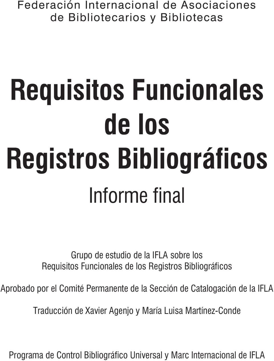 Registrs Bibligráfics Aprbad pr el Cmité Permanente de la Sección de Catalgación de la IFLA