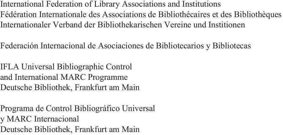 Asciacines de Biblitecaris y Biblitecas IFLA Universal Bibligraphic Cntrl and Internatinal MARC Prgramme Deutsche