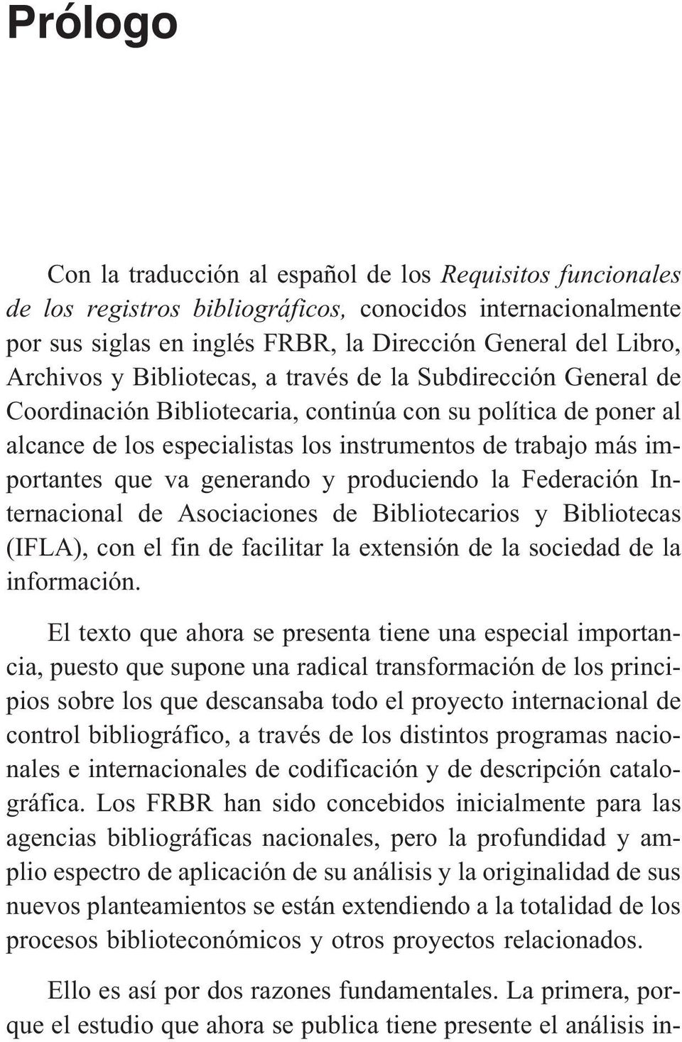 Federación Internacinal de Asciacines de Biblitecaris y Biblitecas (IFLA), cn el fin de facilitar la extensión de la sciedad de la infrmación.