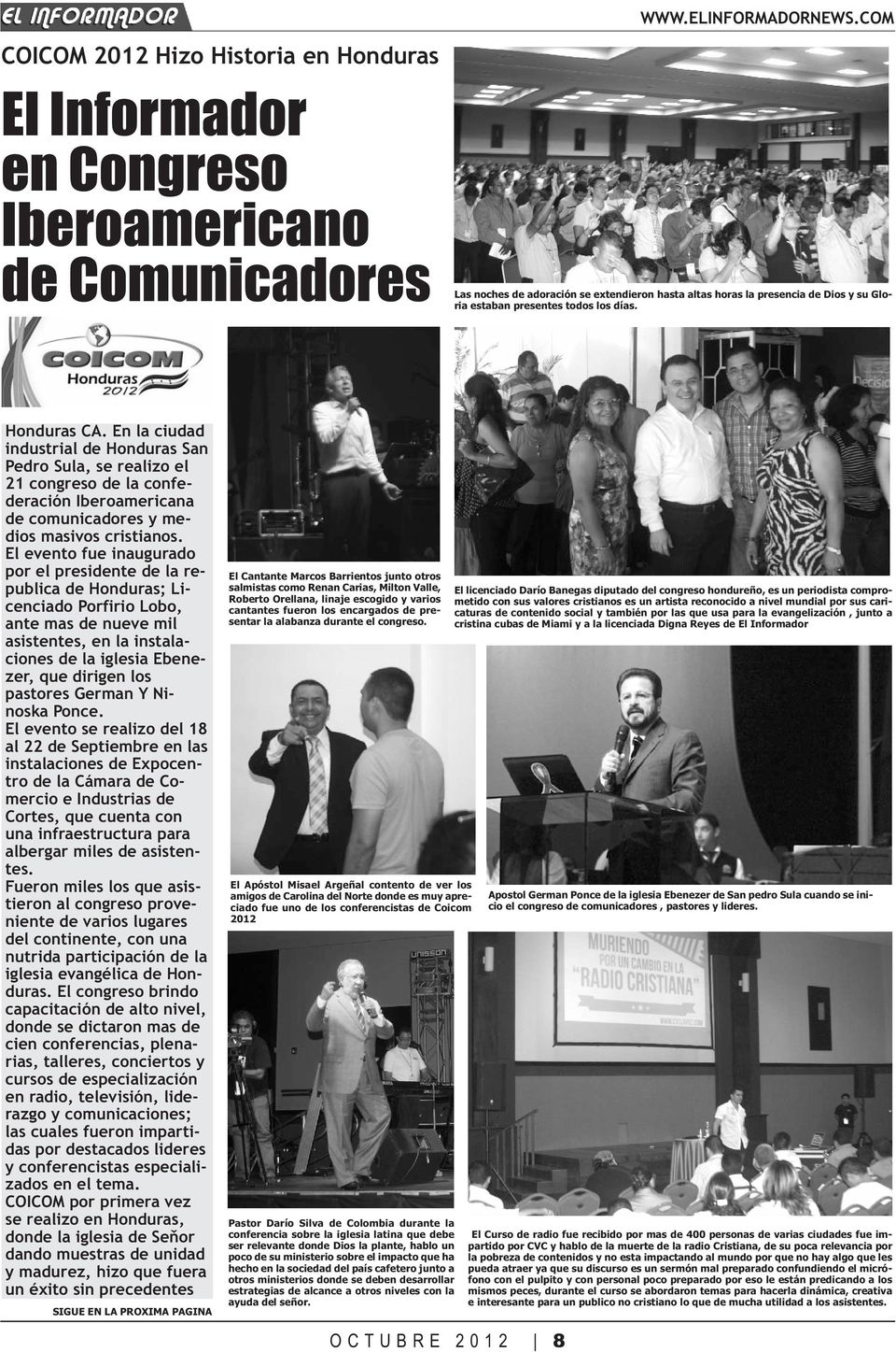 En la ciudad industrial de Honduras San Pedro Sula, se realizo el 21 congreso de la confederación Iberoamericana de comunicadores y medios masivos cristianos.