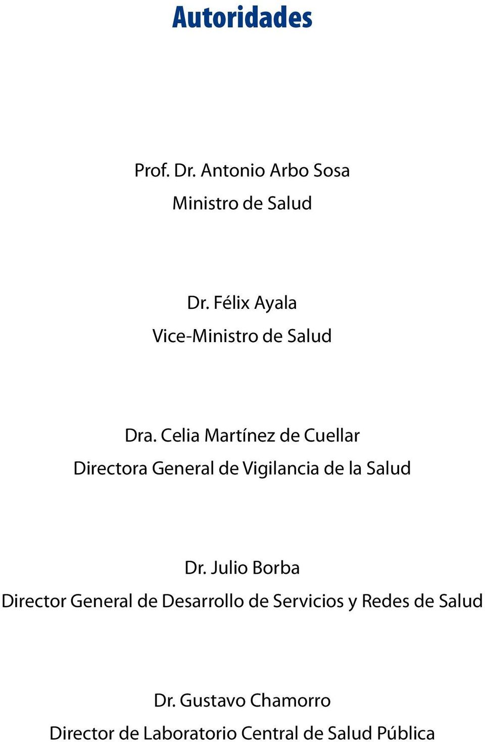 Celia Martínez de Cuellar Directora General de Vigilancia de la Salud Dr.