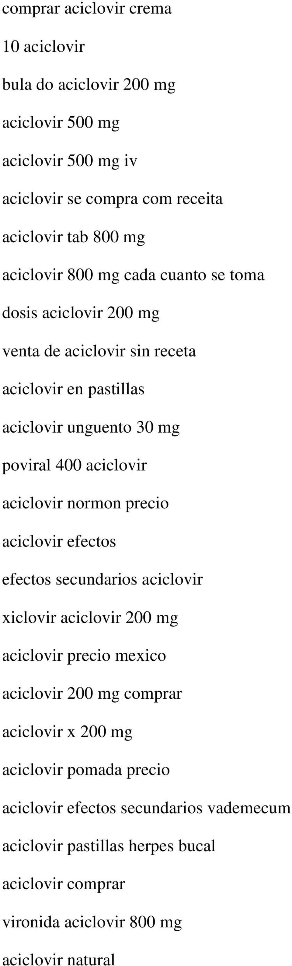 aciclovir aciclovir normon precio aciclovir efectos efectos secundarios aciclovir xiclovir aciclovir 200 mg aciclovir precio mexico aciclovir 200 mg comprar