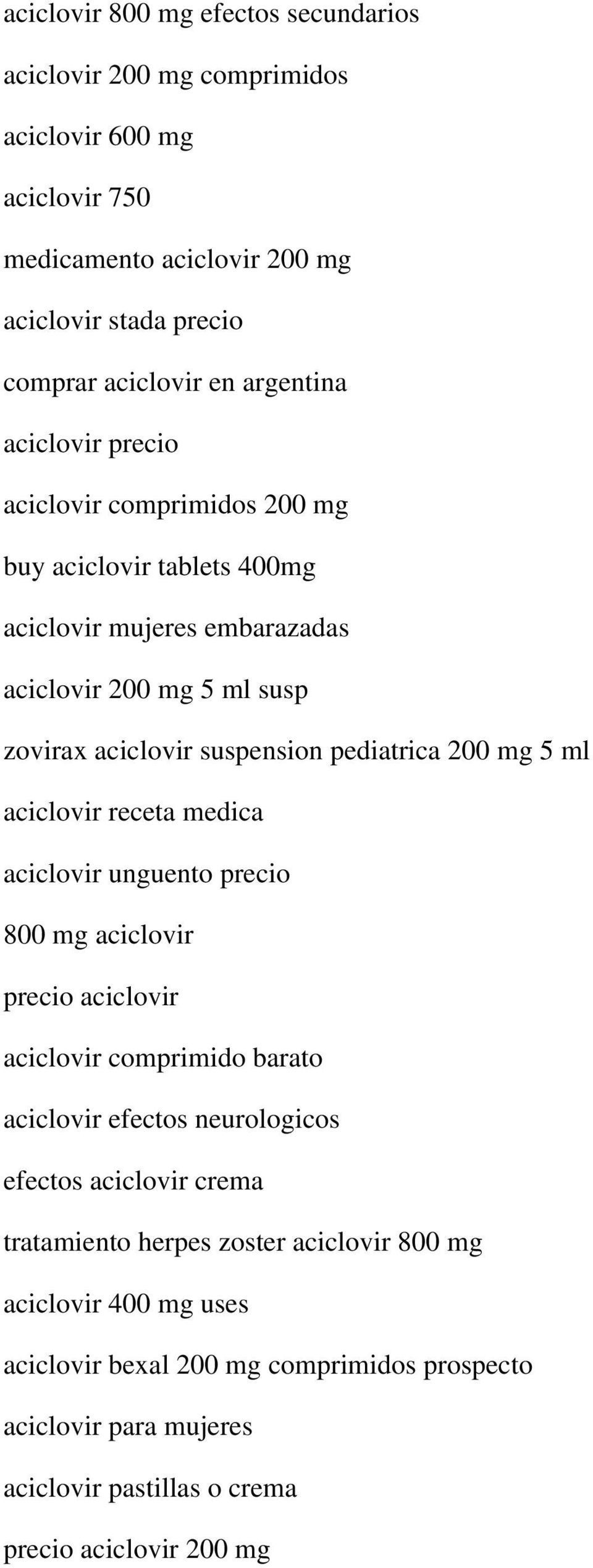 pediatrica 200 mg 5 ml aciclovir receta medica aciclovir unguento precio 800 mg aciclovir precio aciclovir aciclovir comprimido barato aciclovir efectos neurologicos efectos