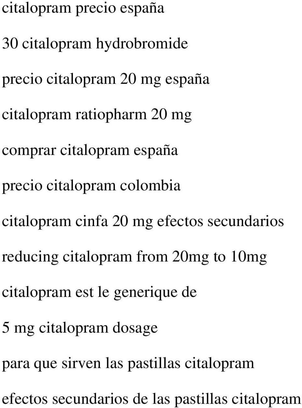 efectos secundarios reducing citalopram from 20mg to 10mg citalopram est le generique de 5 mg