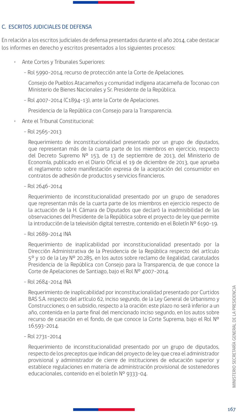 Consejo de Pueblos Atacameños y comunidad indígena atacameña de Toconao con Ministerio de Bienes Nacionales y Sr. Presidente de la República. - Rol 4007-2014 (C1894-13), ante la Corte de Apelaciones.