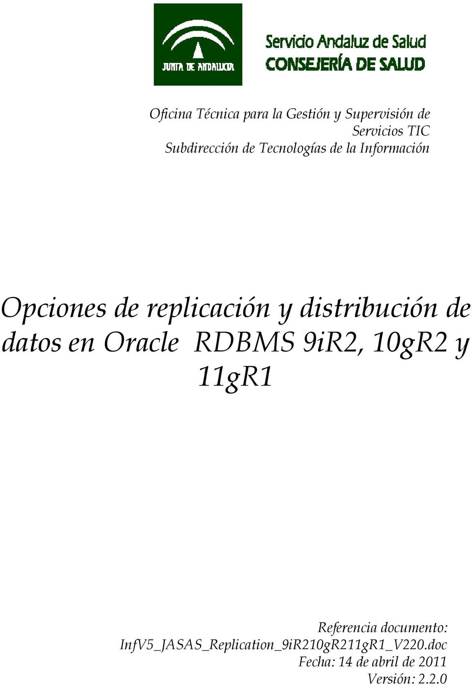 y distribución de datos en Oracle RDBMS 9iR2, 10gR2 y 11gR1 Referencia