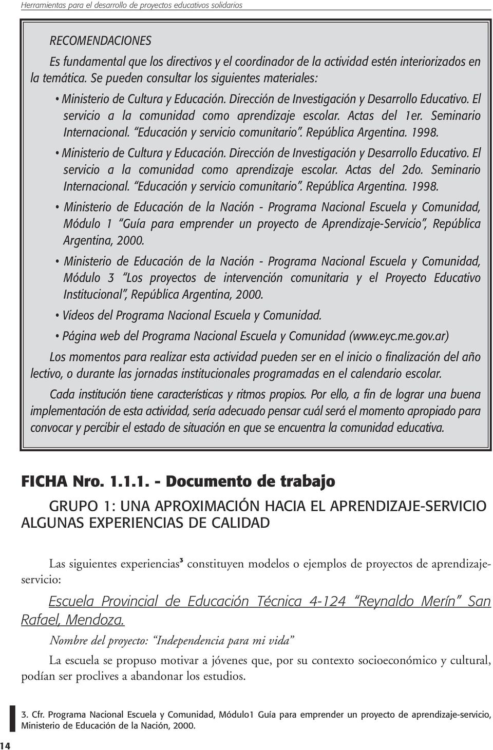 Seminario Internacional. Educación y servicio comunitario. República Argentina. 1998. Ministerio de Cultura y Educación. Dirección de Investigación y Desarrollo Educativo.