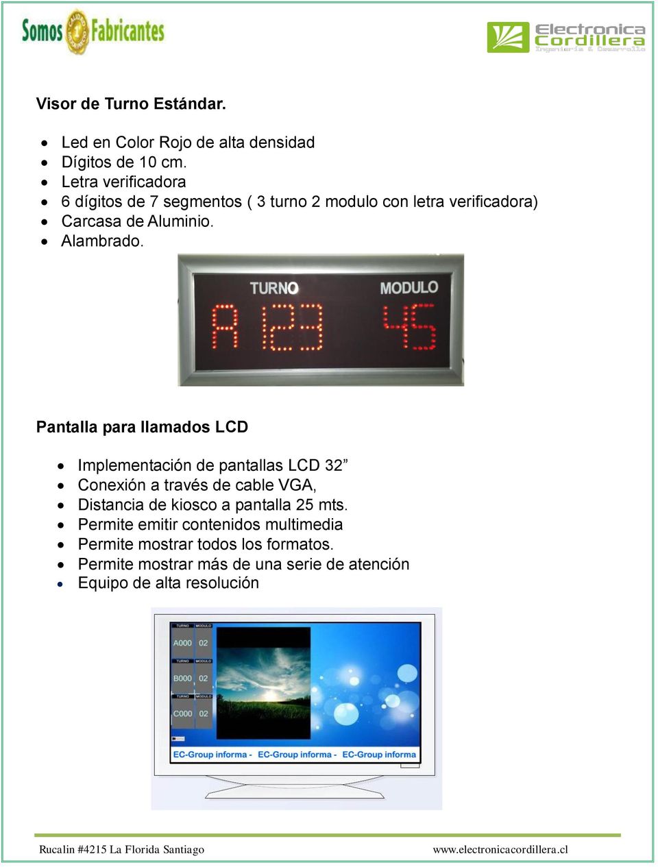 Pantalla para llamados LCD Implementación de pantallas LCD 32 Conexión a través de cable VGA, Distancia de kiosco a