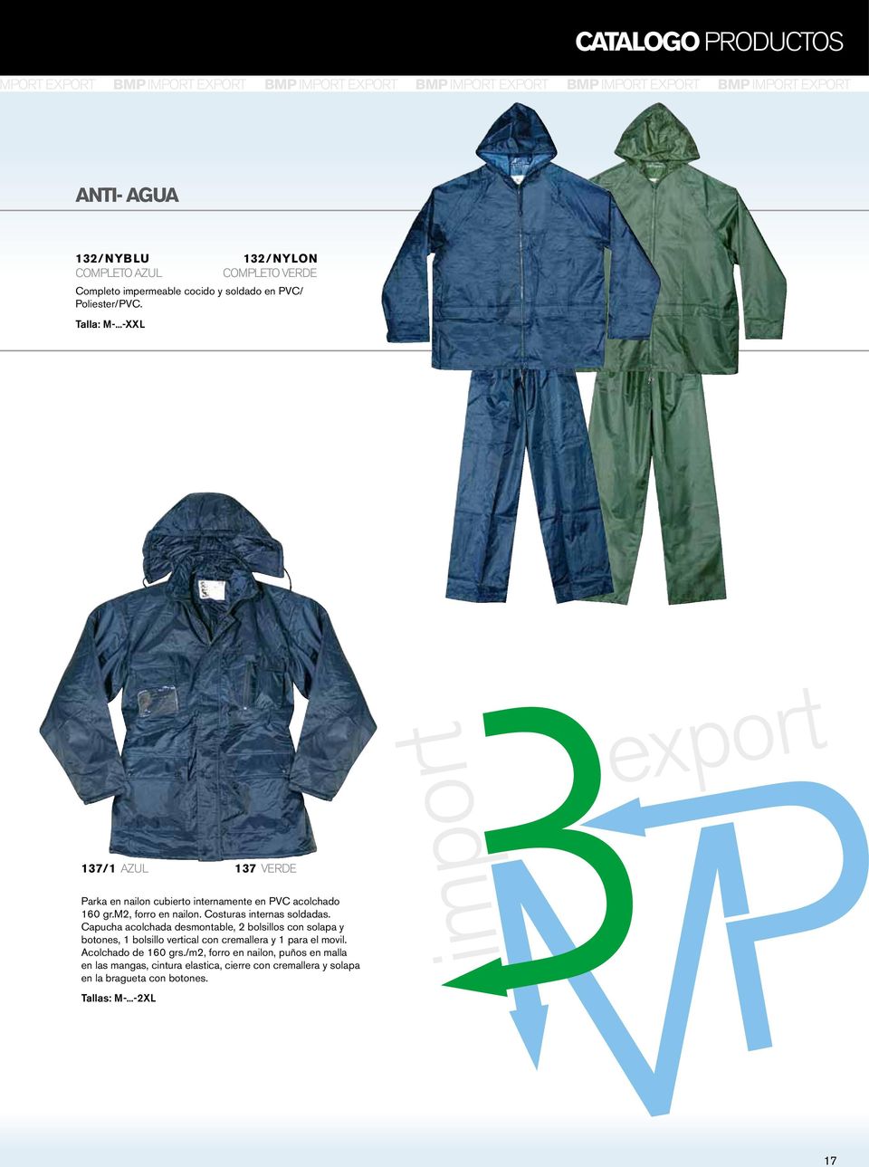 ..-XXL export 137/1 azul 137 verde Parka en nailon cubierto internamente en PVC acolchado 160 gr.m2, forro en nailon. Costuras internas soldadas.