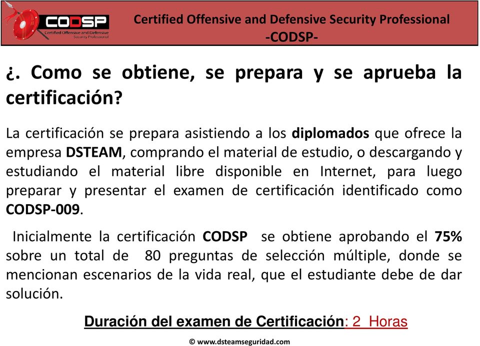 el material libre disponible en Internet, para luego preparar y presentar el examen de certificación identificado como CODSP-009.
