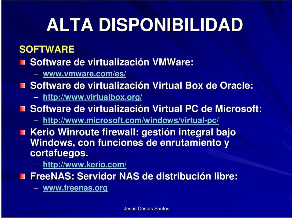 org/ Software de virtualización Virtual PC de Microsoft: ://www.microsoft.