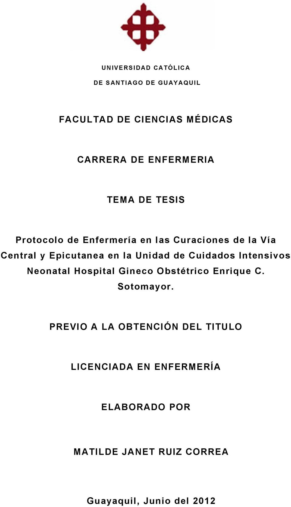 Unidad de Cuidados Intensivos Neonatal Hospital Gineco Obstétrico Enrique C. Sotomayor.